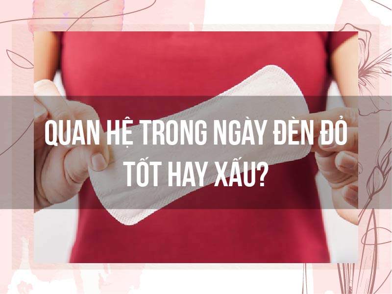 Quan hệ vào ngày đèn đỏ có thể bị mang thai ngoài ý muốn