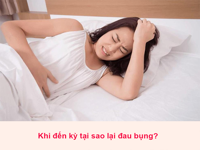 Tại sao phụ nữ lại bị đau bụng khi đến kỳ kinh?