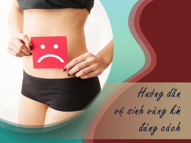 Hướng dẫn vệ sinh vùng kín đúng cách