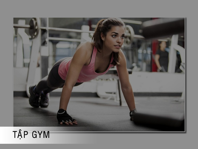 Tập gym cải thiện kích thước vòng 1