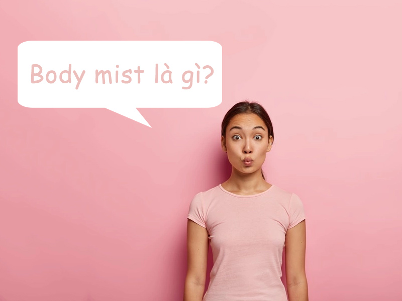 Body Mist là gì?