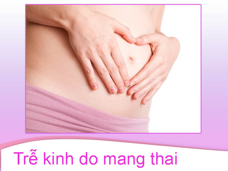 Trễ kinh do mang thai là hoàn toàn bình thường