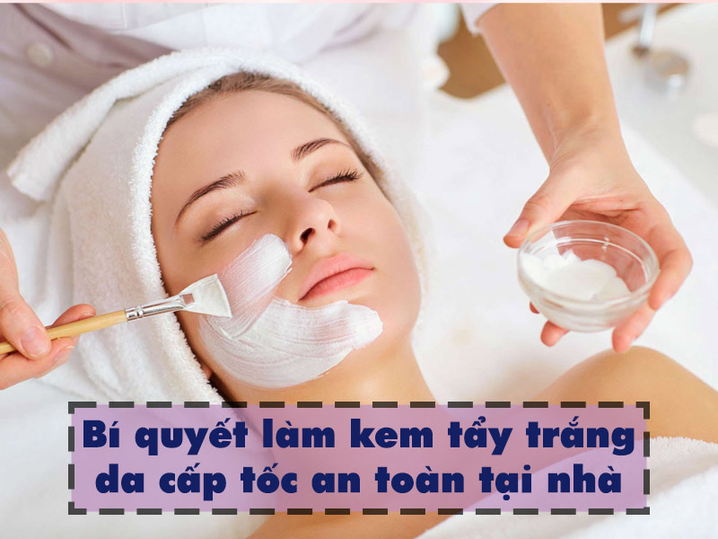 Bí quyết tự làm kem tẩy trắng da cấp tốc tại nhà an toàn hiệu quả