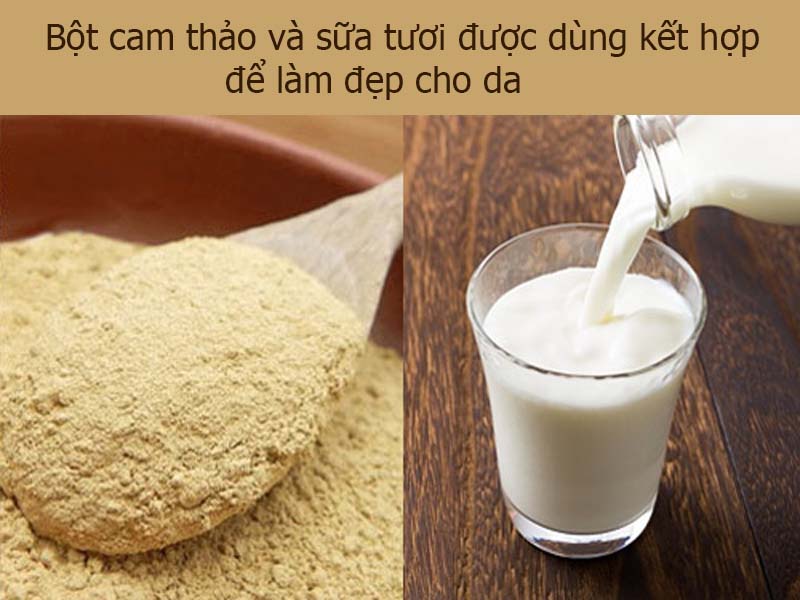 bột cam thảo và sữa tươi kết hợp làm đẹp da