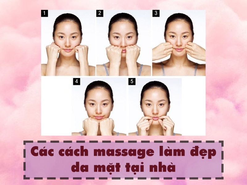 Hướng dẫn các cách massage làm đẹp da mặt tại nhà