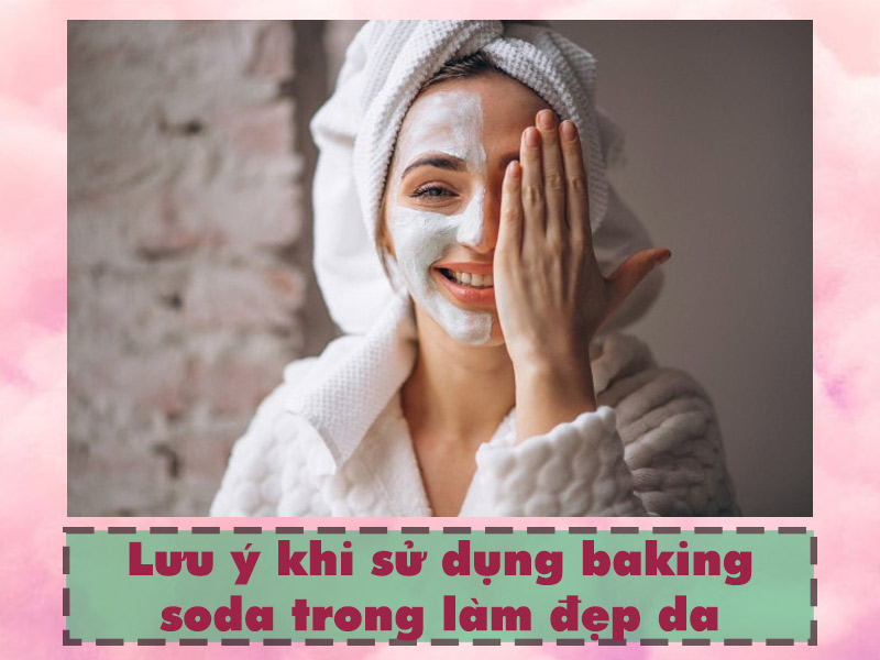 Lưu ý khi sử dụng baking soda trong làm đẹp da
