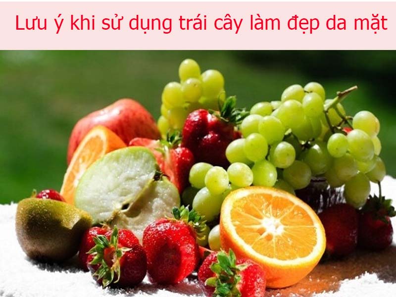 Lưu ý khi dùng trái cây làm đẹp da