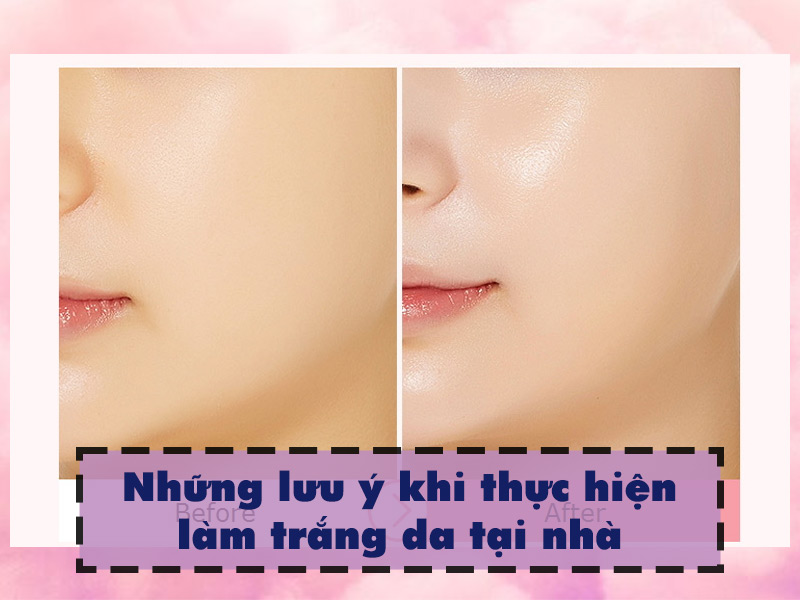 Những lưu ý khi thực hiện làm trắng da tại nhà