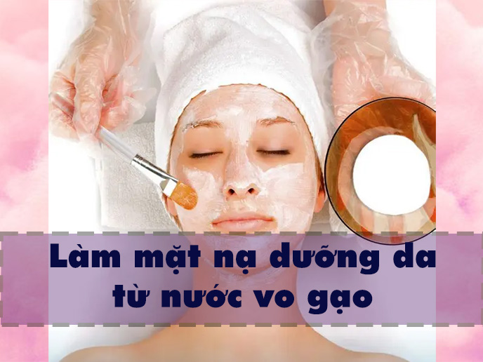 Mặt nạ dưỡng da từ nước vo gạo