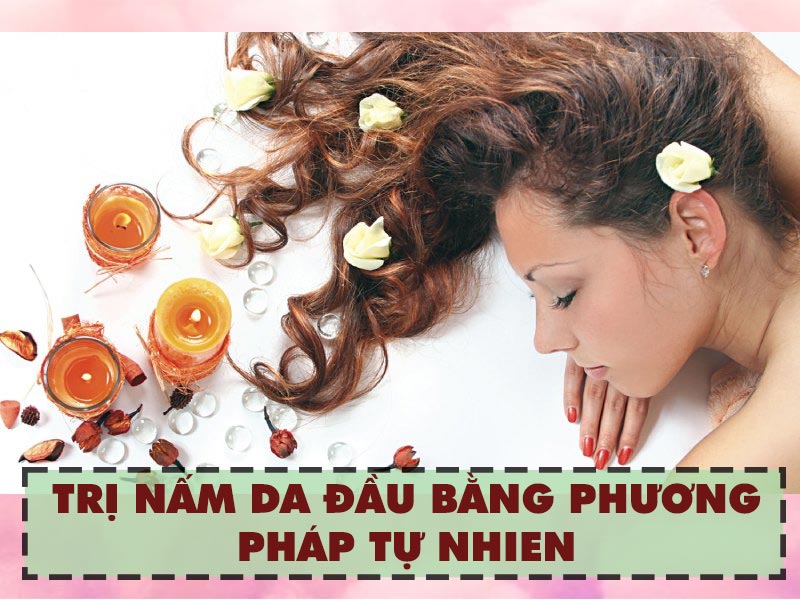Trị nấm da đầu bằng phương pháp tự nhiên đơn giản tại nhà