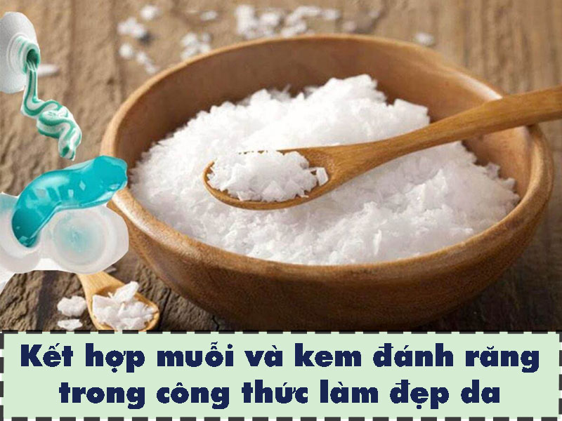 Phương pháp kết hợp muối và kem đánh răng trong làm đẹp da