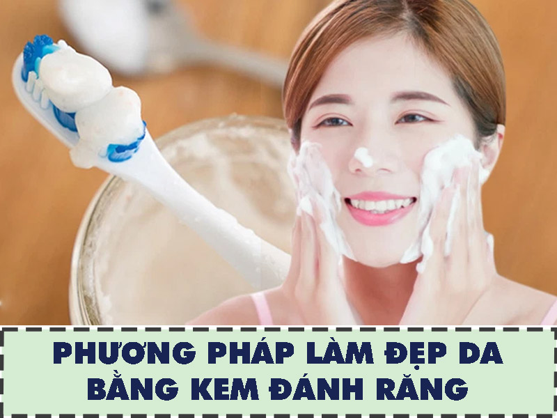 Phương pháp làm đẹp da sử dụng kem đánh răng