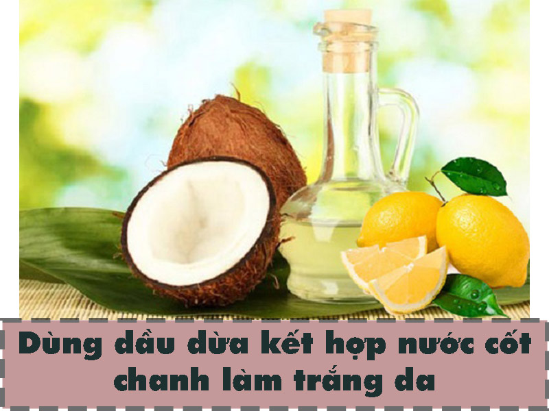 Làm đẹp cho da từ phương pháp kết hợp dầu dừa cùng nước cốt chanh