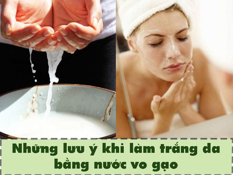 Những lưu ý khi làm trắng da bằng nước vo gạo