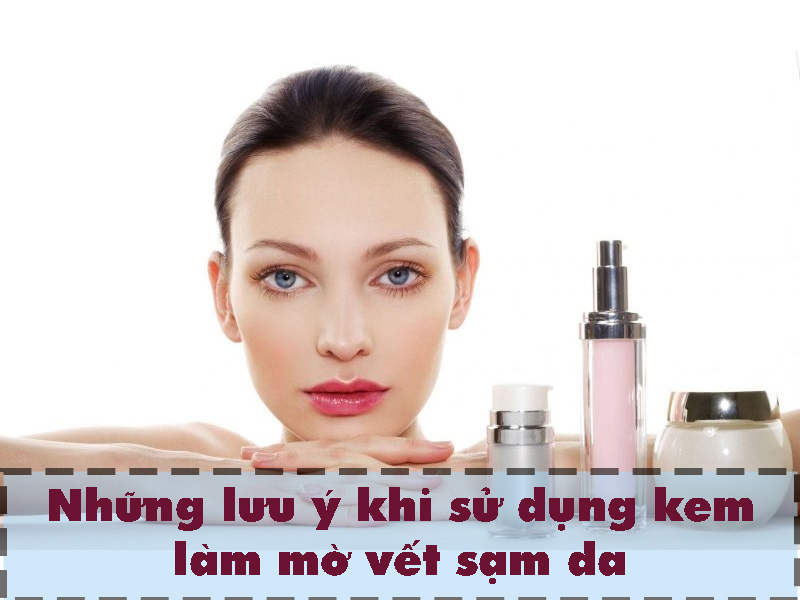 Những lưu ý khi sử dụng kem làm mờ vết sạm trên da