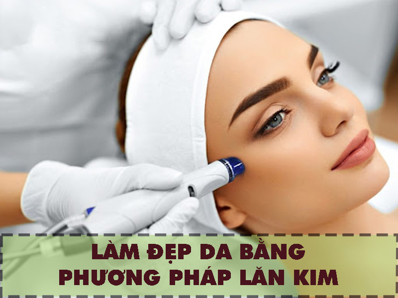 Sử dụng phương pháp lăn kim làm đẹp da