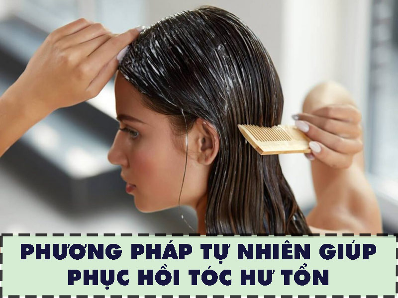 Phương pháp tự nhiên giúp phục hồi tóc hư tổn