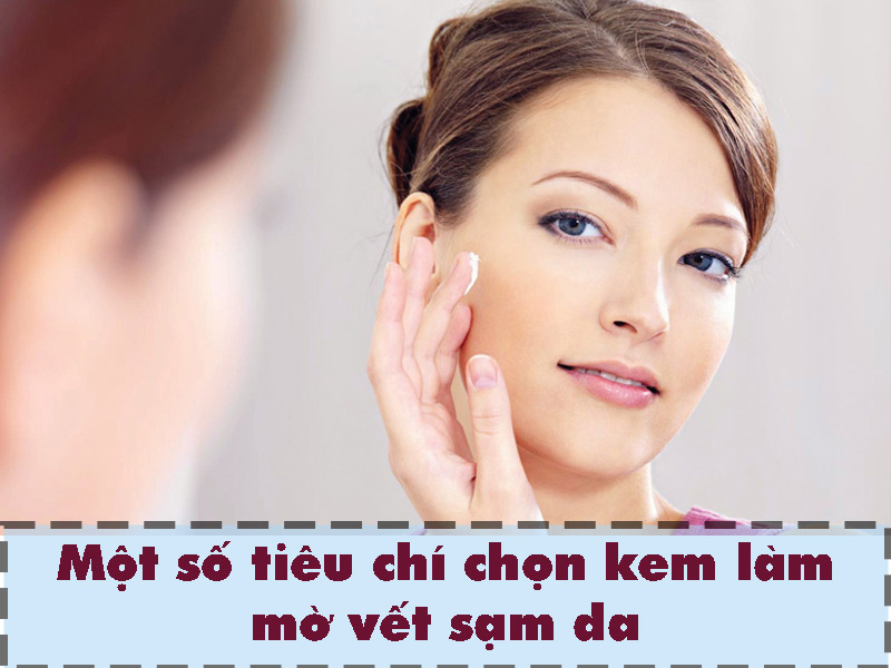 Tiêu chí chon kem làm mờ vết sạm da